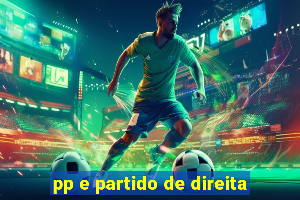 pp e partido de direita